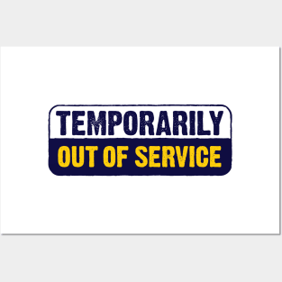 Temporarily Out Of Service Posters and Art